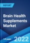 Brain Health Supplements Market: Global Industry Trends, Share, Size, Growth, Opportunity and Forecast 2022-2027 - Product Image