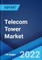 Telecom Tower Market: Global Industry Trends, Share, Size, Growth, Opportunity and Forecast 2022-2027 - Product Image