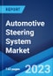 Automotive Steering System Market: Global Industry Trends, Share, Size, Growth, Opportunity and Forecast 2022-2027 - Product Image