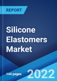 Silicone Elastomers Market: Global Industry Trends, Share, Size, Growth, Opportunity and Forecast 2022-2027- Product Image