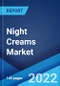Night Creams Market: Global Industry Trends, Share, Size, Growth, Opportunity and Forecast 2022-2027 - Product Image