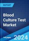 Blood Culture Test Market: Global Industry Trends, Share, Size, Growth, Opportunity and Forecast 2023-2028- Product Image