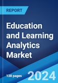 Education and Learning Analytics Market Report by Analytics Type, Application, Component, Deployment Mode, End User, and Region 2024-2032- Product Image