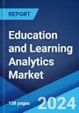 Education and Learning Analytics Market: Global Industry Trends, Share, Size, Growth, Opportunity and Forecast 2023-2028- Product Image