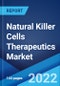 Natural Killer Cells Therapeutics Market: Global Industry Trends, Share, Size, Growth, Opportunity and Forecast 2022-2027 - Product Image