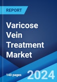 Varicose Vein Treatment Market: Global Industry Trends, Share, Size, Growth, Opportunity and Forecast 2023-2028- Product Image