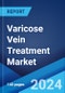 Varicose Vein Treatment Market: Global Industry Trends, Share, Size, Growth, Opportunity and Forecast 2023-2028 - Product Thumbnail Image