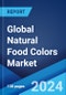 Global Natural Food Colors Market Report by Product, Form, Application, and Region 2024-2032 - Product Image