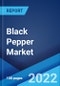Black Pepper Market: Global Industry Trends, Share, Size, Growth, Opportunity and Forecast 2022-2027 - Product Image