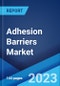 Adhesion Barriers Market: Global Industry Trends, Share, Size, Growth, Opportunity and Forecast 2022-2027 - Product Image