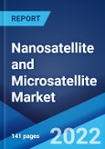 Nanosatellite and Microsatellite Market: Global Industry Trends, Share, Size, Growth, Opportunity and Forecast 2022-2027- Product Image