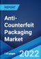 Anti-Counterfeit Packaging Market: Global Industry Trends, Share, Size, Growth, Opportunity and Forecast 2022-2027 - Product Image