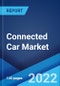 Connected Car Market: Global Industry Trends, Share, Size, Growth, Opportunity and Forecast 2022-2027 - Product Image