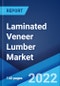 Laminated Veneer Lumber Market: Global Industry Trends, Share, Size, Growth, Opportunity and Forecast 2022-2027 - Product Thumbnail Image