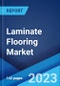 Laminate Flooring Market: Global Industry Trends, Share, Size, Growth, Opportunity and Forecast 2023-2028 - Product Image
