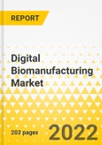 Digital Biomanufacturing Market - A Global and Regional Analysis: Analysis and Forecast, 2022-2031- Product Image