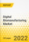 Digital Biomanufacturing Market - A Global and Regional Analysis: Analysis and Forecast, 2022-2031 - Product Image