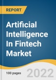 Artificial Intelligence In Fintech Market Size, Share & Trends Analysis Report By Component (Solutions, Services), Deployment (Cloud, On-premise), By Application (Fraud Detection, Virtual Assistants), And Segment Forecasts, 2022 - 2030- Product Image