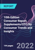 10th Edition Consumer Report, Supplements/OTC/Rx Consumer Trends and Insights- Product Image