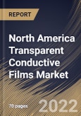 North America Transparent Conductive Films Market Size, Share & Industry Trends Analysis Report By Material, By Application, By Country and Growth Forecast, 2022 - 2028- Product Image