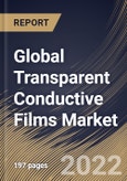 Global Transparent Conductive Films Market Size, Share & Industry Trends Analysis Report By Material, By Application, By Regional Outlook and Forecast, 2022 - 2028- Product Image