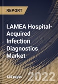 LAMEA Hospital-Acquired Infection Diagnostics Market Size, Share & Industry Trends Analysis Report By Product, By Infection Type, By Application, By Test Type, By End User, By Country and Growth Forecast, 2022 - 2028- Product Image