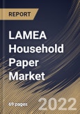 LAMEA Household Paper Market Size, Share & Industry Trends Analysis Report By Type, By Distribution Channel, By Country and Growth Forecast, 2022 - 2028- Product Image