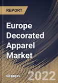 Europe Decorated Apparel Market Size, Share & Industry Trends Analysis Report By Product, By End Users, By Country and Growth Forecast, 2022 - 2028- Product Image