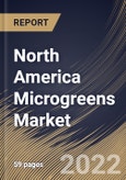 North America Microgreens Market Size, Share & Industry Trends Analysis Report By End User, By Farming, By Type, By Country and Growth Forecast, 2022 - 2028- Product Image