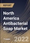 North America Antibacterial Soap Market Size, Share & Industry Trends Analysis Report By Application, By Form, By Distribution Channel, By Country and Growth Forecast, 2022 - 2028 - Product Image