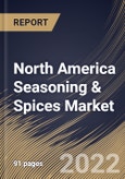 North America Seasoning & Spices Market Size, Share & Industry Trends Analysis Report By Product, By Spices Type, By Herbs Type, By Form, By Distribution Channel, By Country and Growth Forecast, 2022 - 2028- Product Image