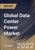 Global Data Center Power Market Size, Share & Industry Trends Analysis Report By Component, By Operating Environment, By End User, By Regional Outlook and Forecast, 2022 - 2028- Product Image