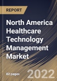 North America Healthcare Technology Management Market Size, Share & Industry Trends Analysis Report By Type of Services, By Facility Type, By Country and Growth Forecast, 2022 - 2028- Product Image