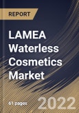 LAMEA Waterless Cosmetics Market Size, Share & Industry Trends Analysis Report By Product Type, By Distribution Channel, By Country and Growth Forecast, 2022 - 2028- Product Image