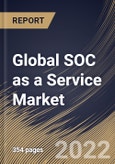 Global SOC as a Service Market Size, Share & Industry Trends Analysis Report By Type, By Vertical, By Component, By Offering Type, By Organization Size, By Application, By Regional Outlook and Forecast, 2022 - 2028- Product Image