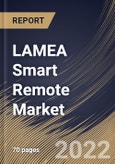 LAMEA Smart Remote Market Size, Share & Industry Trends Analysis Report By Application, By Distribution Channel, By Country and Growth Forecast, 2022 - 2028- Product Image
