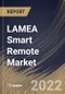 LAMEA Smart Remote Market Size, Share & Industry Trends Analysis Report By Application, By Distribution Channel, By Country and Growth Forecast, 2022 - 2028 - Product Image