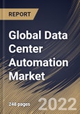 Global Data Center Automation Market Size, Share & Industry Trends Analysis Report By Component, By Operating Environment, By End User, By Regional Outlook and Forecast, 2022 - 2028- Product Image