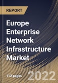 Europe Enterprise Network Infrastructure Market Size, Share & Industry Trends Analysis Report By Enterprise Size, By Industry, By Technology, By Country and Growth Forecast, 2022 - 2028- Product Image