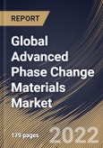 Global Advanced Phase Change Materials Market Size, Share & Industry Trends Analysis Report By Application, By Type, By Regional Outlook and Forecast, 2022 - 2028- Product Image