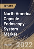 North America Capsule Endoscopy System Market Size, Share & Industry Trends Analysis Report By Component, By Disease Type, By Country and Growth Forecast, 2022 - 2028- Product Image