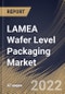 LAMEA Wafer Level Packaging Market Size, Share & Industry Trends Analysis Report By End User, By Type, By Country and Growth Forecast, 2022 - 2028 - Product Thumbnail Image