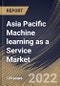 Asia Pacific Machine learning as a Service Market Size, Share & Industry Trends Analysis Report By End User, By Offering, By Organization Size, By Application, By Country and Growth Forecast, 2022 - 2028 - Product Image