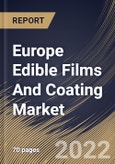 Europe Edible Films And Coating Market Size, Share & Industry Trends Analysis Report By Application, By Material, By Country and Growth Forecast, 2022 - 2028- Product Image