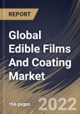 Global Edible Films And Coating Market Size, Share & Industry Trends Analysis Report By Application, By Material, By Regional Outlook and Forecast, 2022 - 2028- Product Image