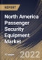 North America Passenger Security Equipment Market Size, Share & Industry Trends Analysis Report By Offering, By Transport Infrastructure, By Type, By Country and Growth Forecast, 2022 - 2028 - Product Thumbnail Image