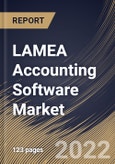LAMEA Accounting Software Market Size, Share & Industry Trends Analysis Report By Component, By Type, By Deployment Model, By Organization Size, By Vertical, By Country and Growth Forecast, 2022 - 2028- Product Image