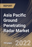 Asia Pacific Ground Penetrating Radar Market Size, Share & Industry Trends Analysis Report By Component, By Offering, By Type, By Application, By Country and Growth Forecast, 2022 - 2028- Product Image