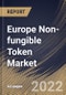 Europe Non-fungible Token Market Size, Share & Industry Trends Analysis Report By Type, By End Use, By Application, By Country and Growth Forecast, 2022 - 2028 - Product Thumbnail Image