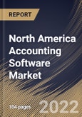 North America Accounting Software Market Size, Share & Industry Trends Analysis Report By Component, By Type, By Deployment Model, By Organization Size, By Vertical, By Country and Growth Forecast, 2022 - 2028- Product Image